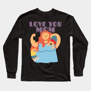 Love you mom | mothers day gift Long Sleeve T-Shirt